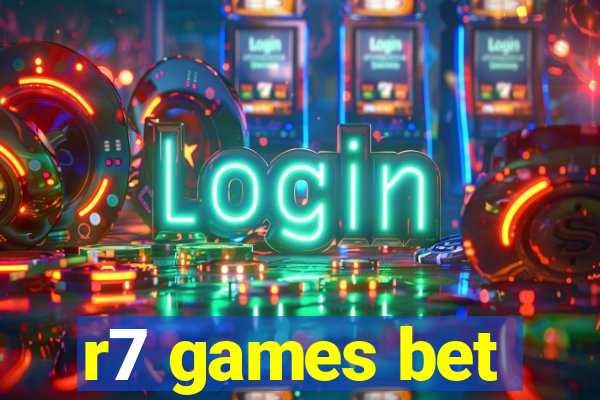 r7 games bet